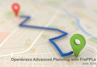 © 2016 Openbravo Inc. All Rights Reserved.
1
Openbravo Advanced Planning with FrePPLe
June 2016
 