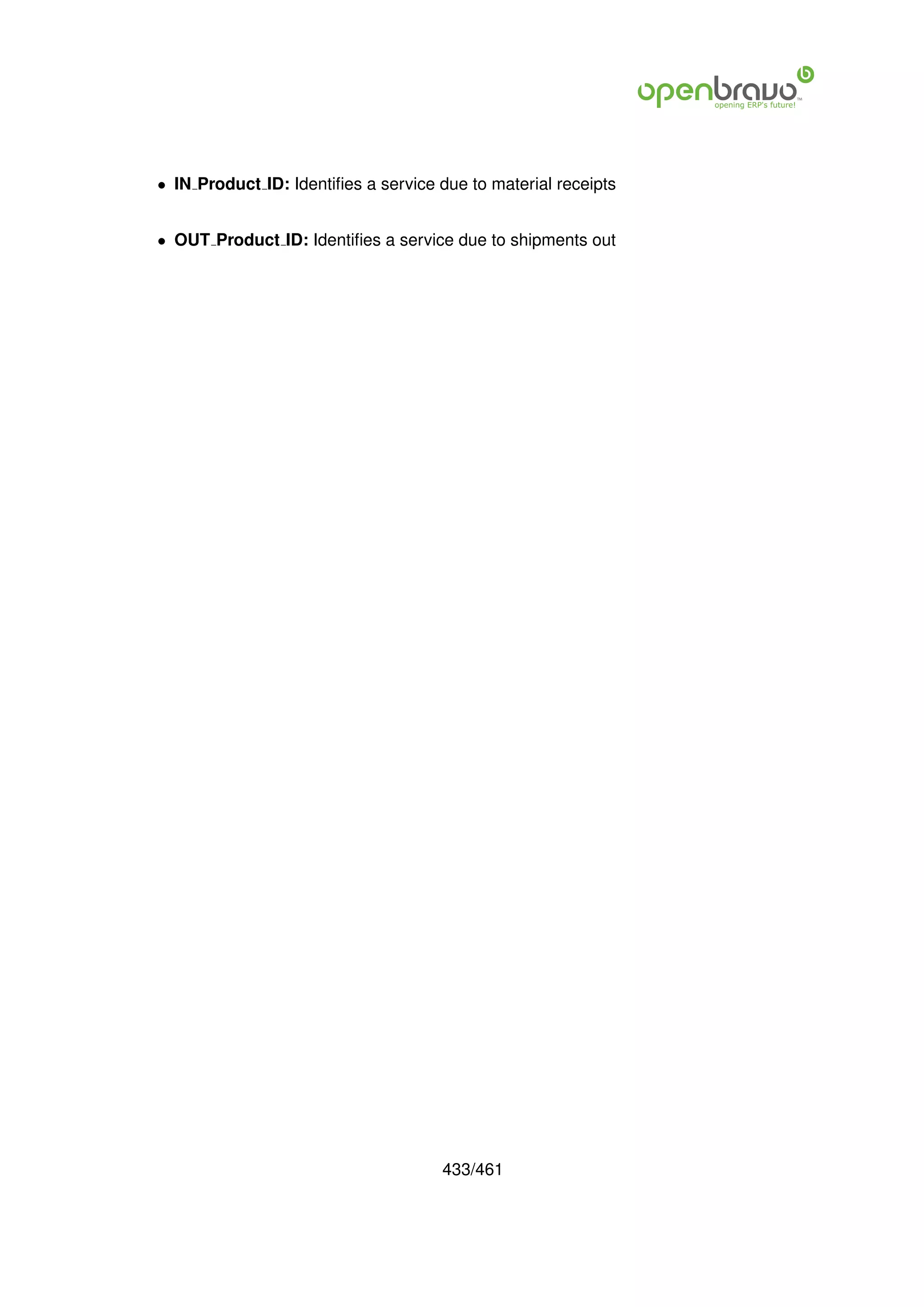 • IN Product ID: Identiﬁes a service due to material receipts


• OUT Product ID: Identiﬁes a service due to shipments out




                                     433/461
 