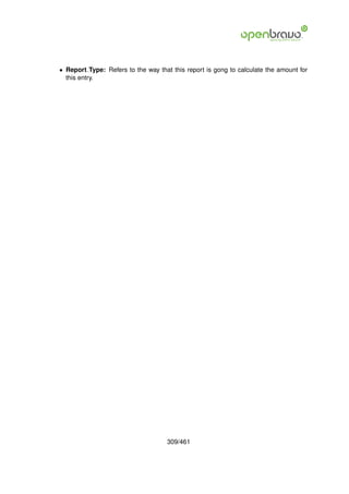• Report Type: Refers to the way that this report is gong to calculate the amount for
  this entry.




                                    309/461
 