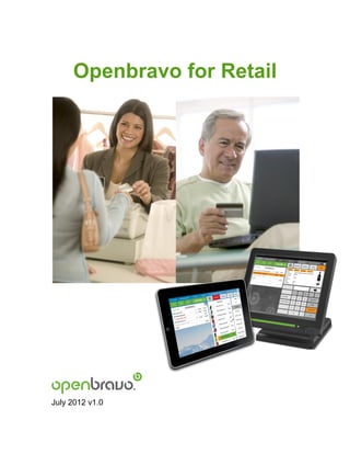 Openbravo for Retail




July 2012 v1.0
 