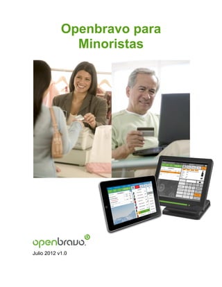 Openbravo para
              Minoristas




Julio 2012 v1.0
 