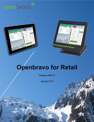 Openbravo for Retail
       Release RMP19

        January 2013
 