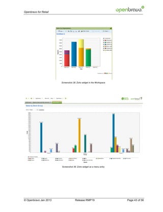 Openbravo for Retail




                       Screenshot 38: Zoho widget in the Workspace




                       Screenshot 39: Zoho widget as a menu entry




© Openbravo Jan 2013                Release RMP19                    Page 43 of 56
 