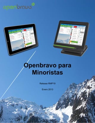 Openbravo para
  Minoristas
    Release RMP19

     Enero 2013
 