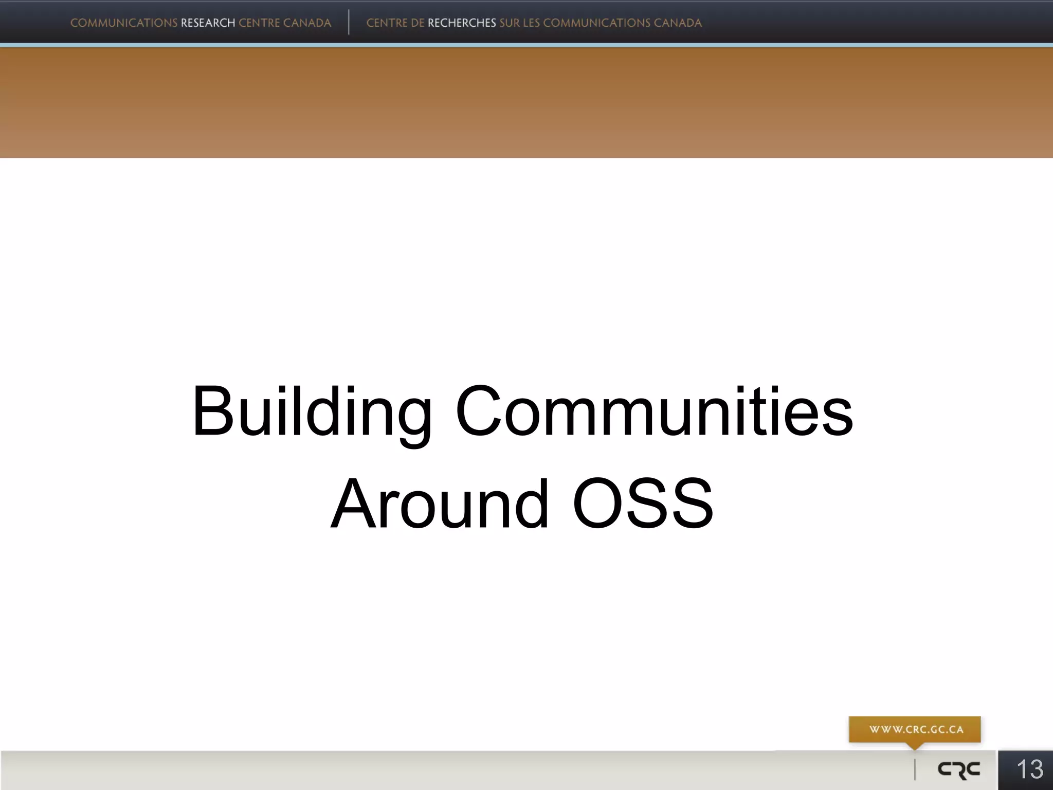 Building Communities
     Around OSS


                       13
 