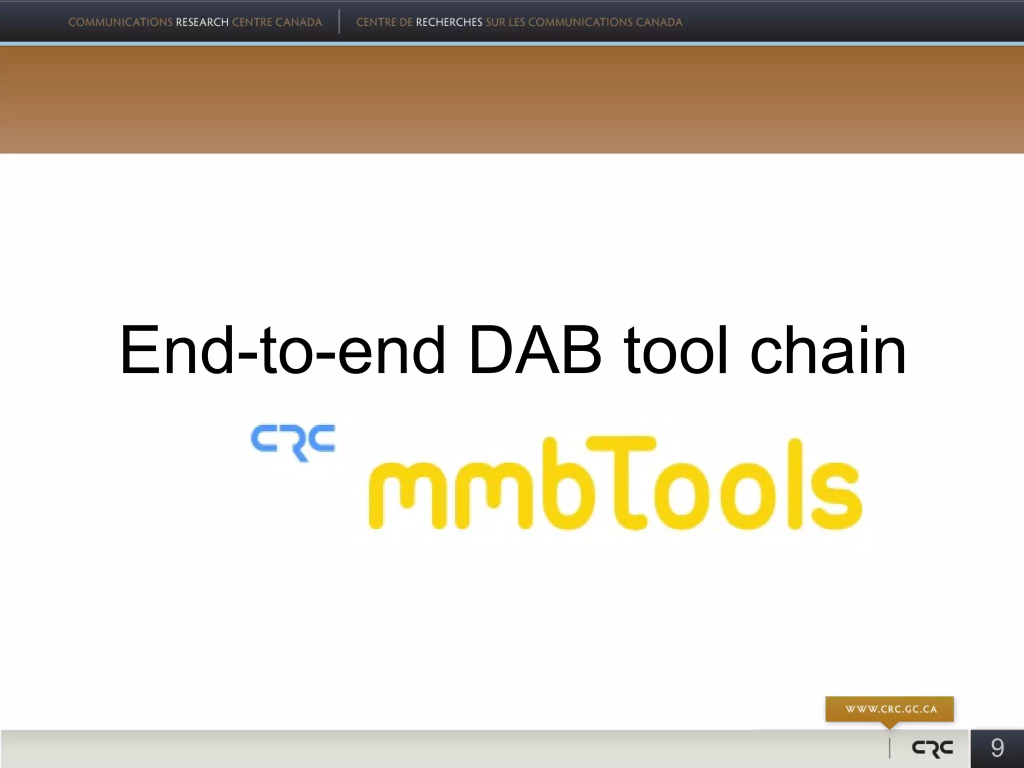 End-to-end DAB tool chain




                            9
 