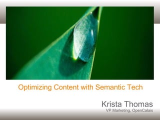 Optimizing Content with Semantic Tech Krista Thomas VP Marketing, OpenCalais 