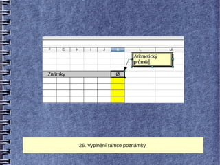 26. Vyplnění rámce poznámky
 