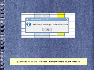 29. Informační hláška – sloučené buňky budeme muset rozdělit!
 
