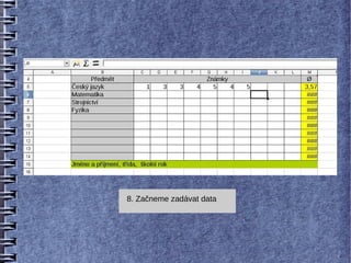 8. Začneme zadávat data
 