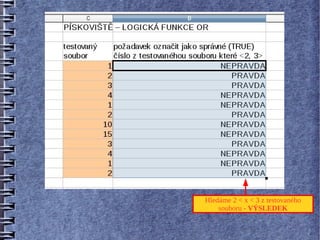Hledáme 2 < x < 3 z testovaného
    souboru - VÝSLEDEK
 