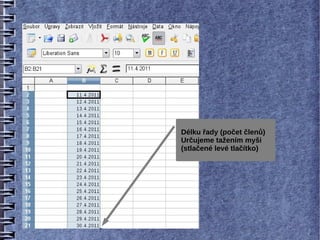 Délku řady (počet členů)
Určujeme tažením myši
(stlačené levé tlačítko)
 