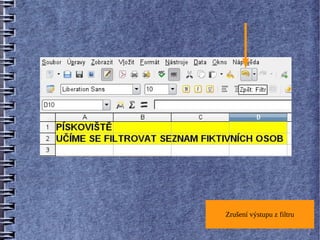 Zrušení výstupu z filtru
 