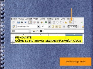 Zrušení výstupu z filtru
 