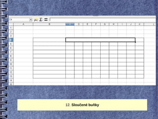 12. Sloučené buňky
 