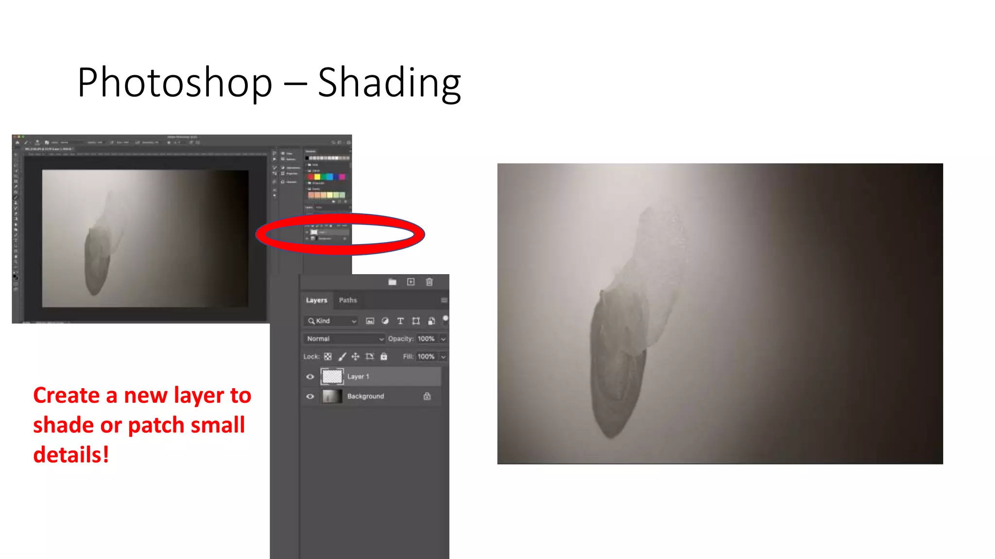 Photoshop – Shading
Create a new layer to
shade or patch small
details!
 