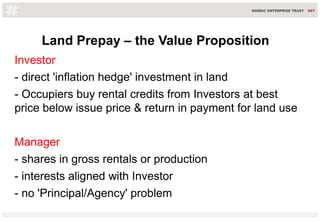 Land Prepay – the Value Proposition
Investor
- direct 'inflation hedge' investment in land
- Occupiers buy rental credits ...