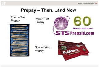 Prepay – Then....and Now
Now – Drink
Prepay
Now – Talk
Prepay
Then – Tax
Prepay
 