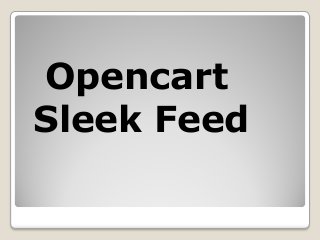 Opencart
Sleek Feed

 