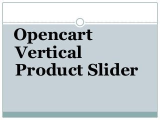 Opencart
Vertical
Product Slider

 