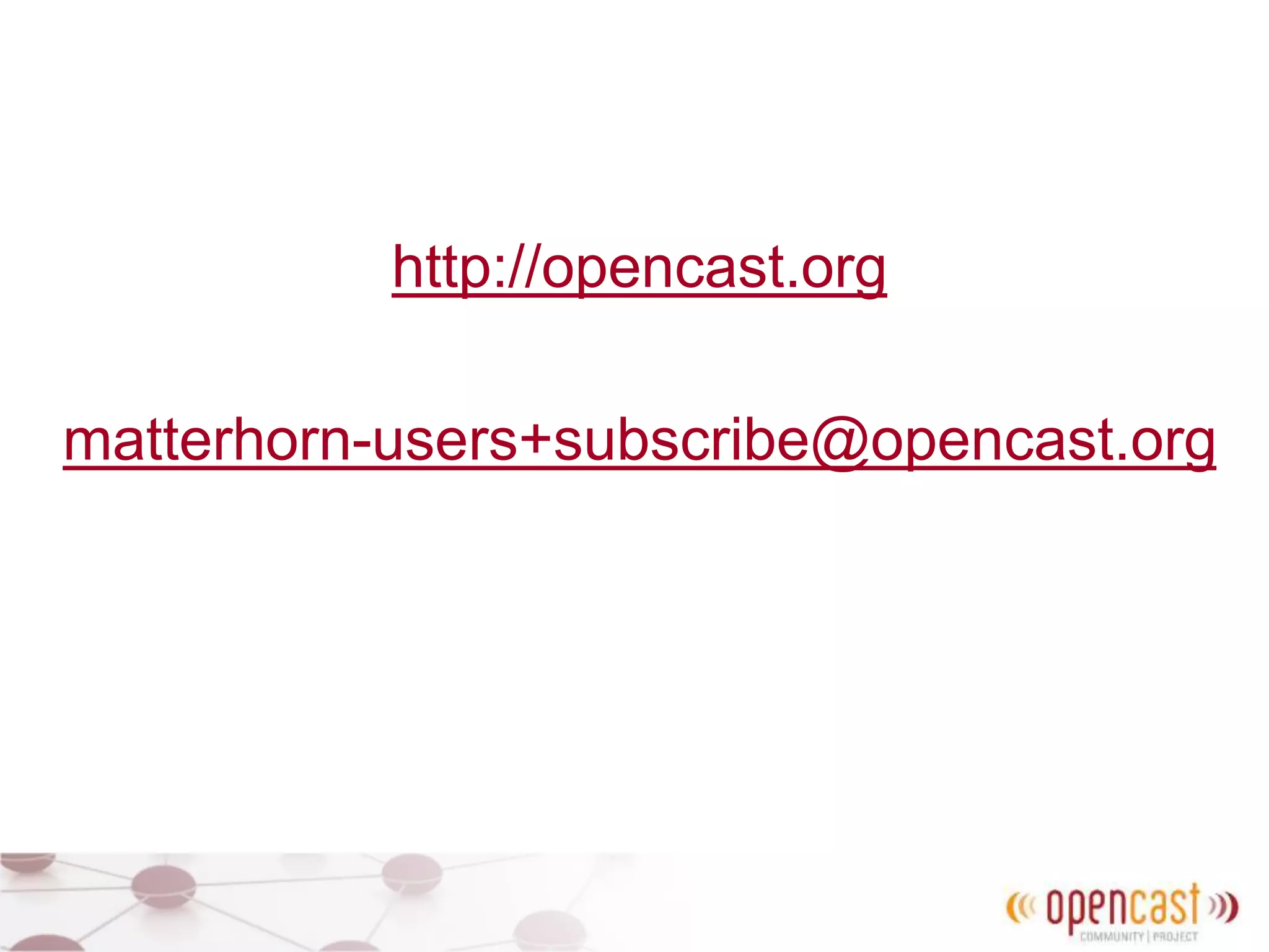 http://opencast.org
matterhorn-users+subscribe@opencast.org
 