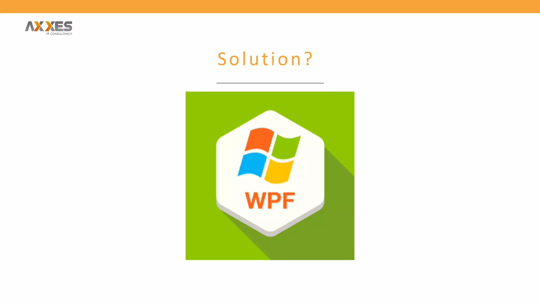 Solution?
 