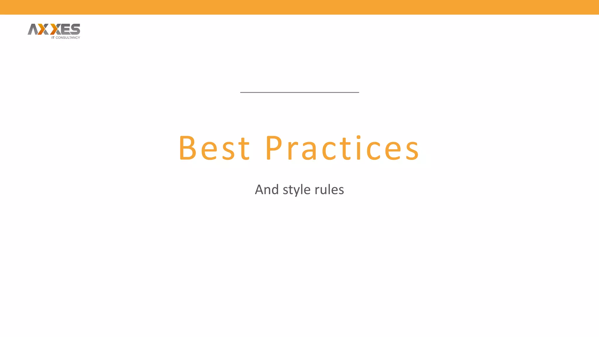 Best Practices
And style rules
 