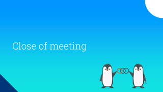 Close of meeting
 