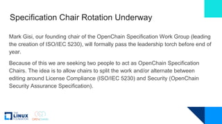 Specification Chair Rotation Underway
Mark Gisi, our founding chair of the OpenChain Specification Work Group (leading
the...