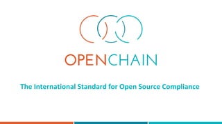 The International Standard for Open Source Compliance
 