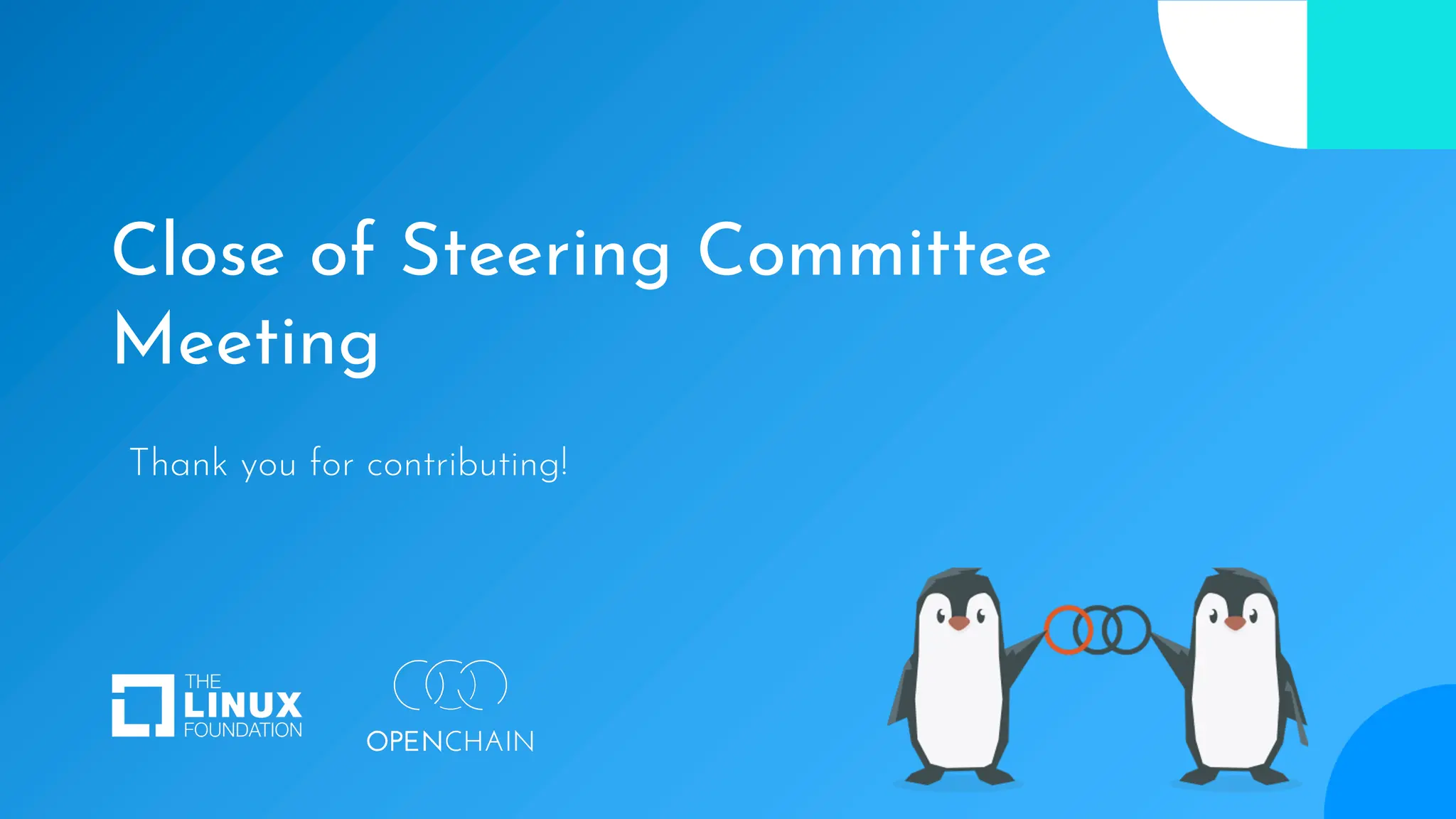 Close of Steering Committee
Meeting
Thank you for contributing!
 