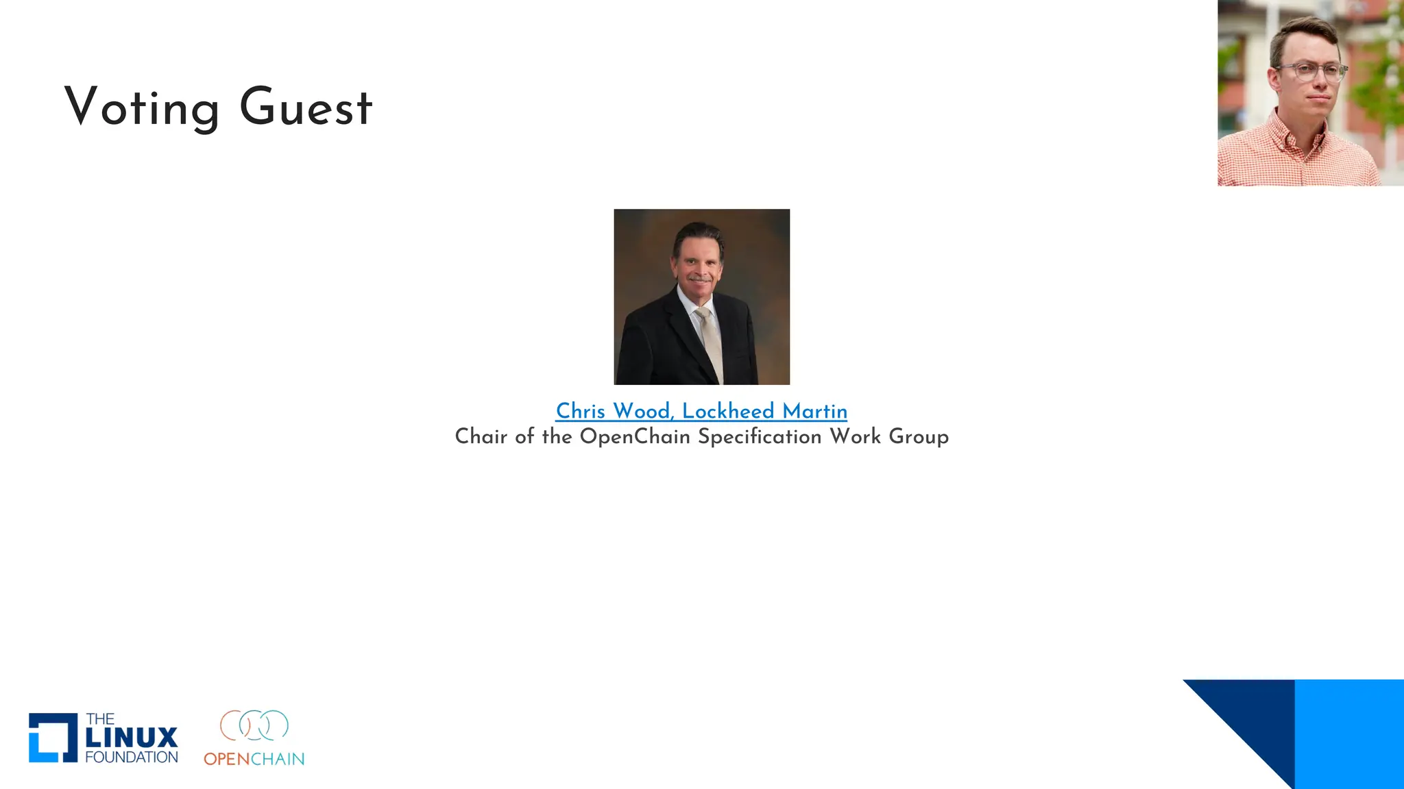 Voting Guest
Chris Wood, Lockheed Martin
Chair of the OpenChain Specification Work Group
 