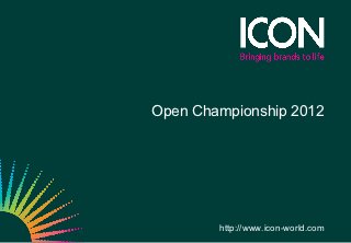 Open Championship 2012




        http://www.icon-world.com
 
