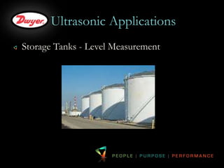 Ultrasonic Applications 
Storage Tanks - Level Measurement 
 