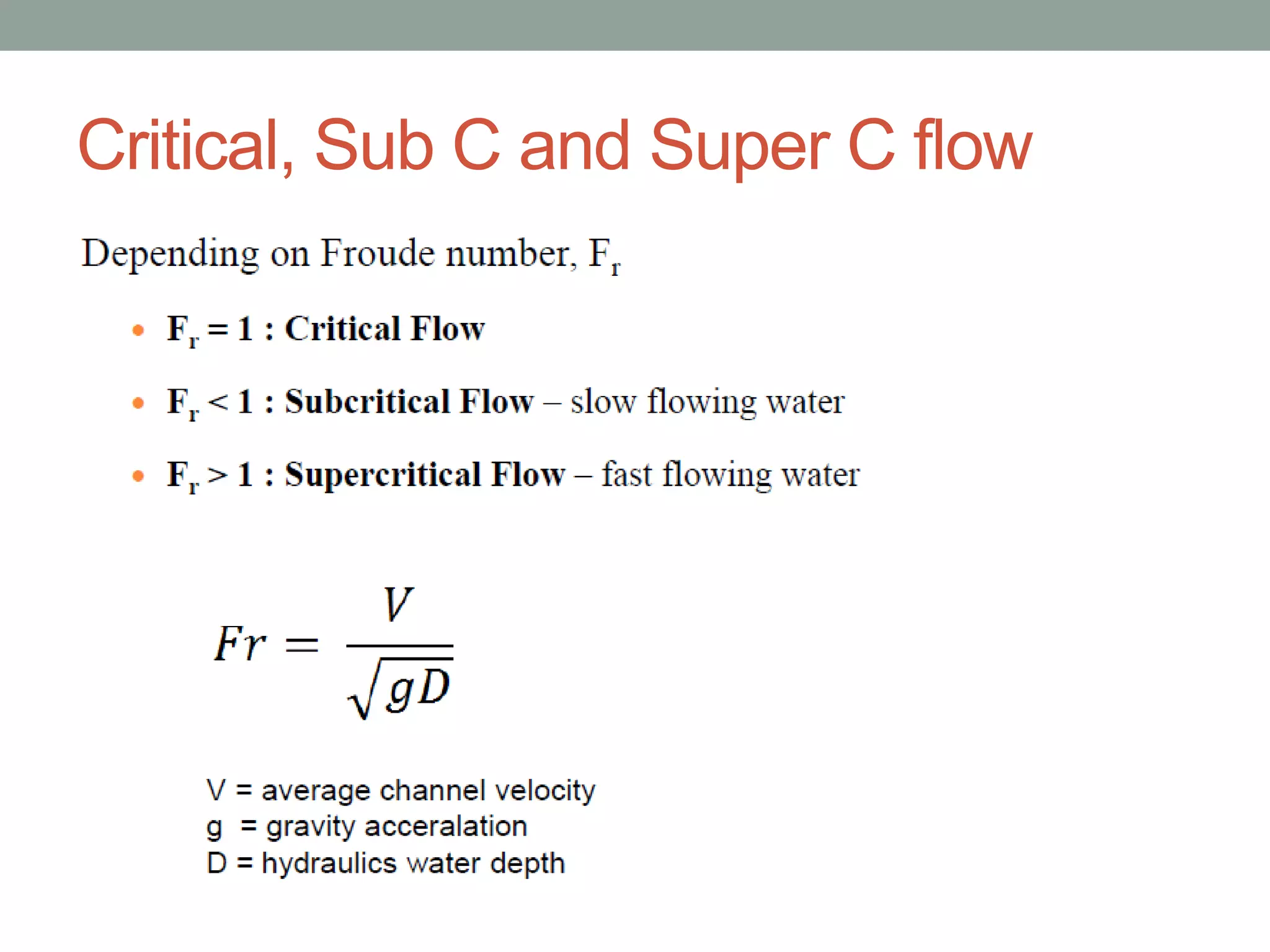 Critical, Sub C and Super C flow
 
