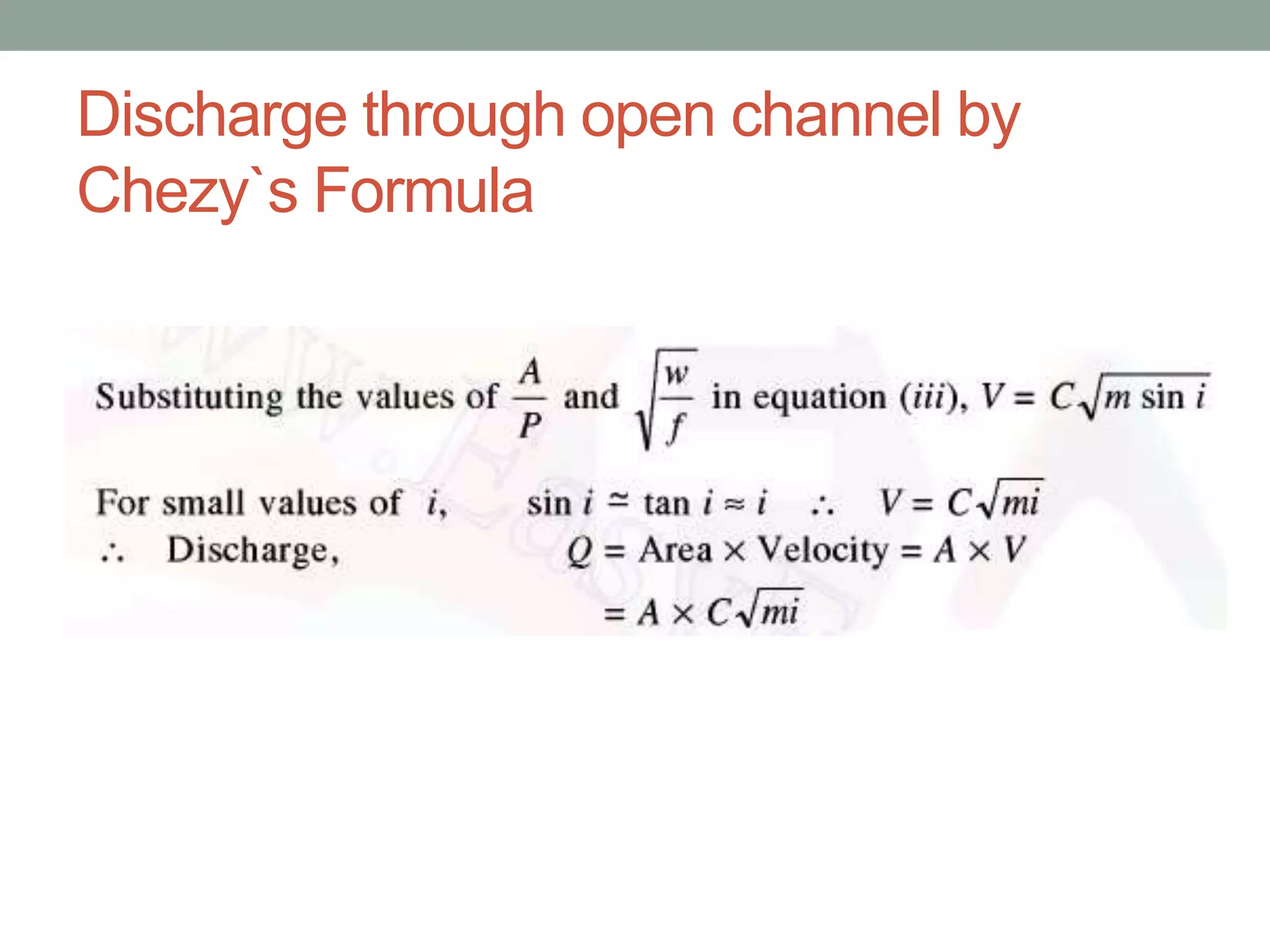 Discharge through open channel by
Chezy`s Formula
 