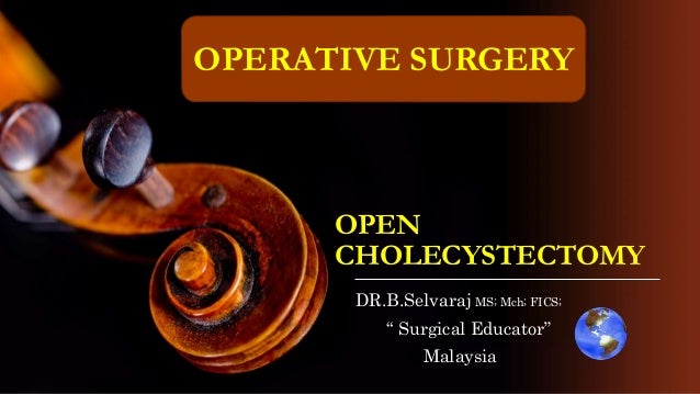 Open cholecystectomy/ operative surgery