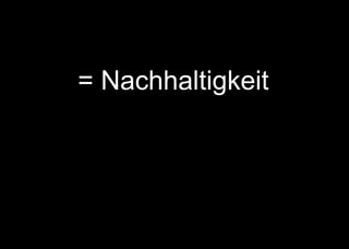 = Nachhaltigkeit
 
