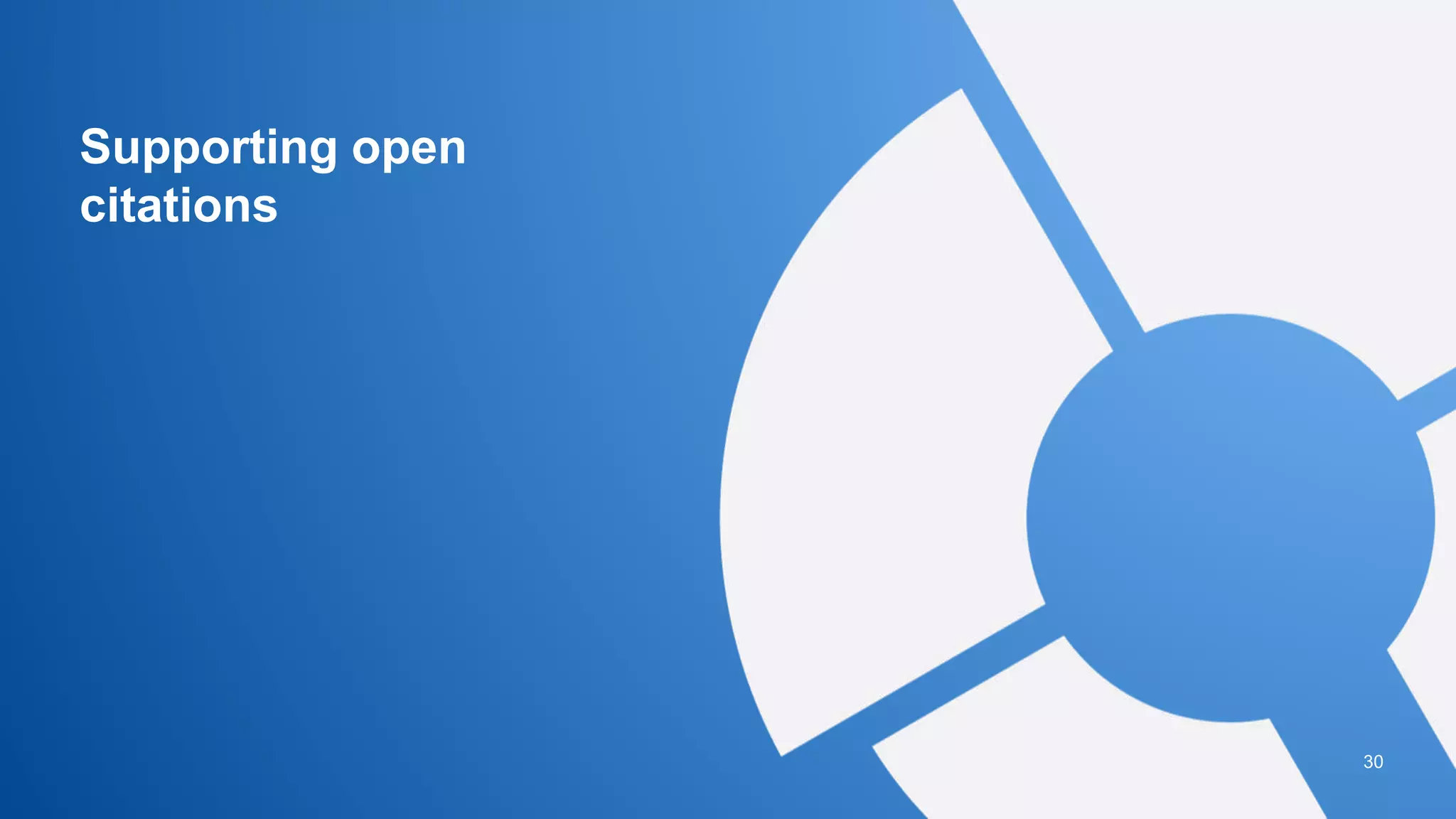 Supporting open
citations
30
 