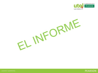 EL INFORME
 