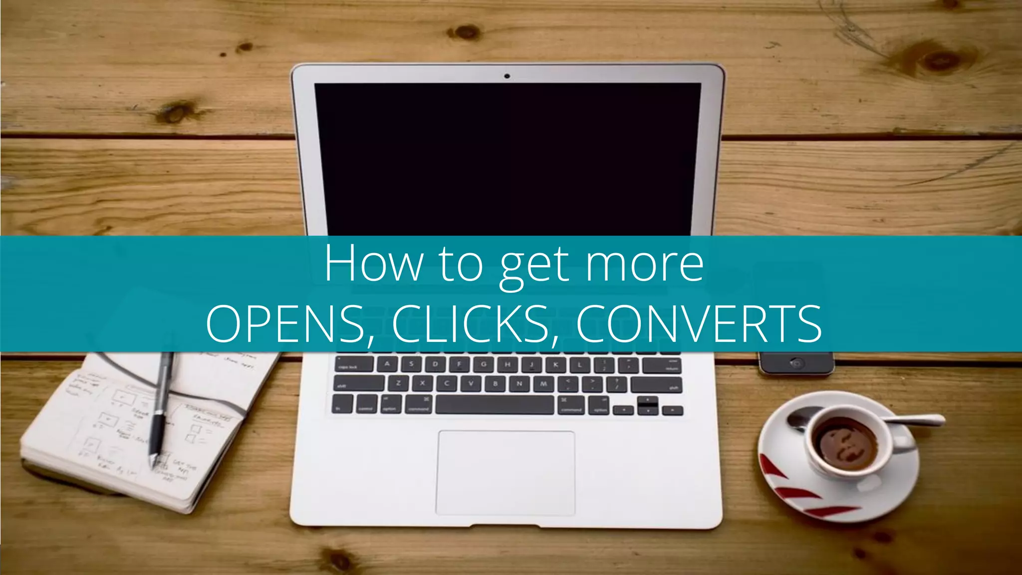 8 © COPYRIGHT ALL RIGHTS RESERVED 2015 ABILA
How to get more
OPENS, CLICKS, CONVERTS
 