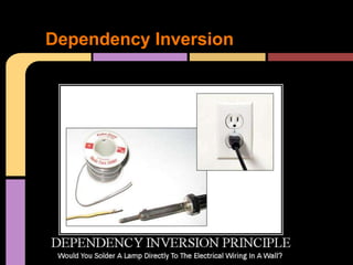 Dependency Inversion
 