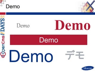 ● Live Demo
Demo
Demo
Demo Demo
Demo
デモ
Demo
 