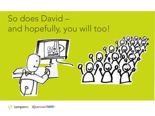 So does David –
and hopefully, you will too!

 