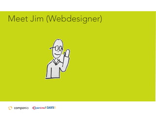 Meet Jim (Webdesigner)

 
