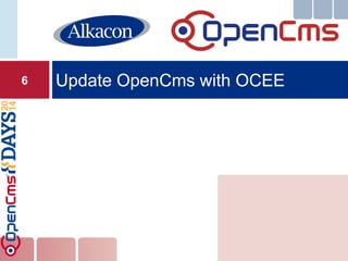 Update OpenCms with OCEE 
6  