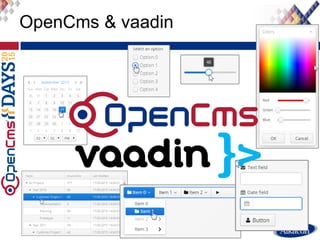 OpenCms & vaadin
 