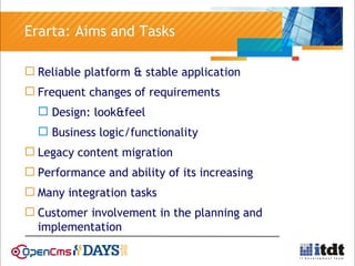 > 19
Erarta: Aims and Tasks
 Reliable platform & stable application
 Frequent changes of requirements
 Design: look&fee...