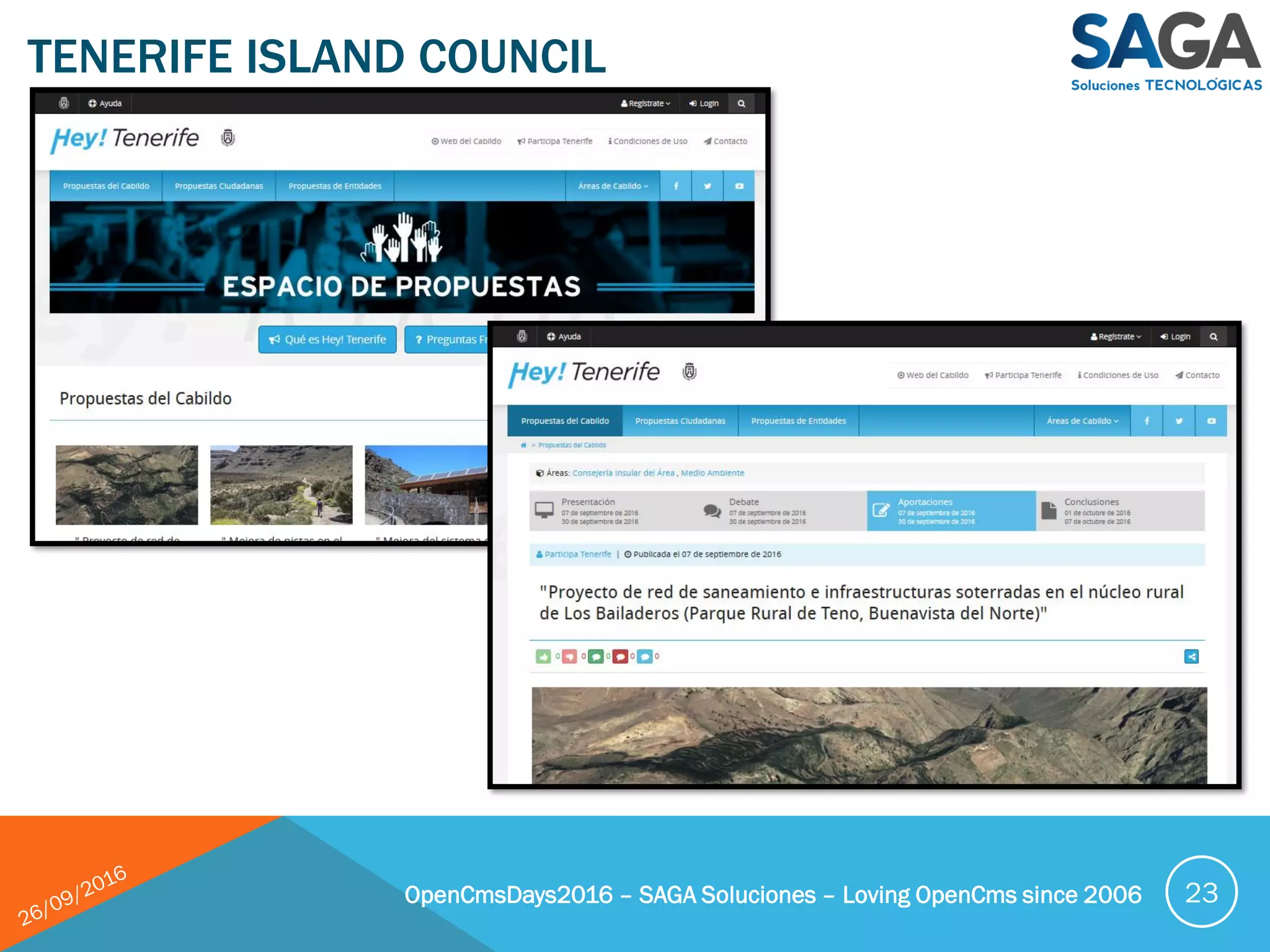 TENERIFE ISLAND COUNCIL
OpenCmsDays2016 – SAGA Soluciones – Loving OpenCms since 2006 23
 