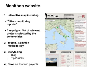 Monithon website
1. Interactive map including:
• “Citizen monitoring
reports”
• Campaigns: Set of relevant
projects select...